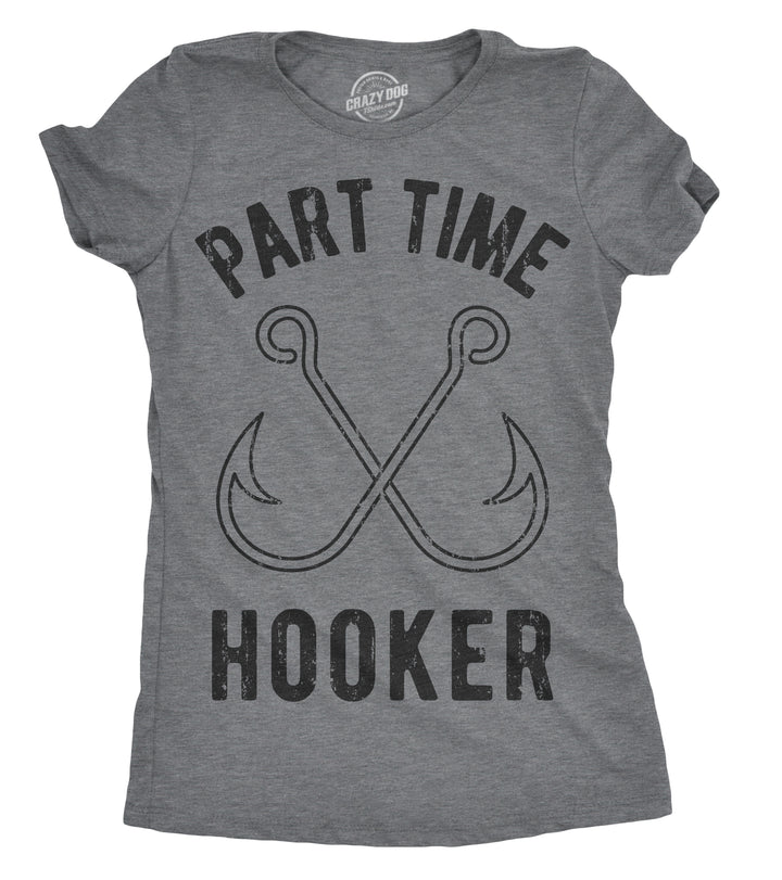 Funny Dark Heather Grey Part Time Hooker Womens T Shirt Nerdy Fishing Tee