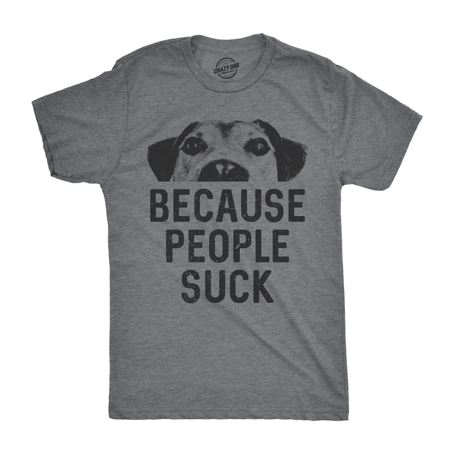 Funny Light Heather Grey Dogs Because People Suck Mens T Shirt Nerdy Dog introvert Tee