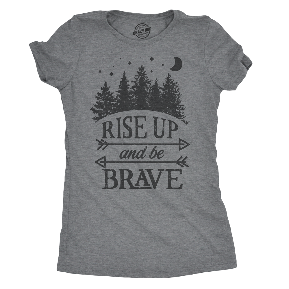 Funny Dark Heather Grey Rise Up And Be Brave Womens T Shirt Nerdy Political Tee