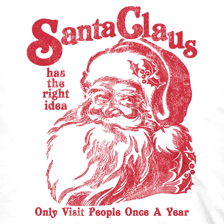 Santa Claus Has The Right Idea Men's T Shirt