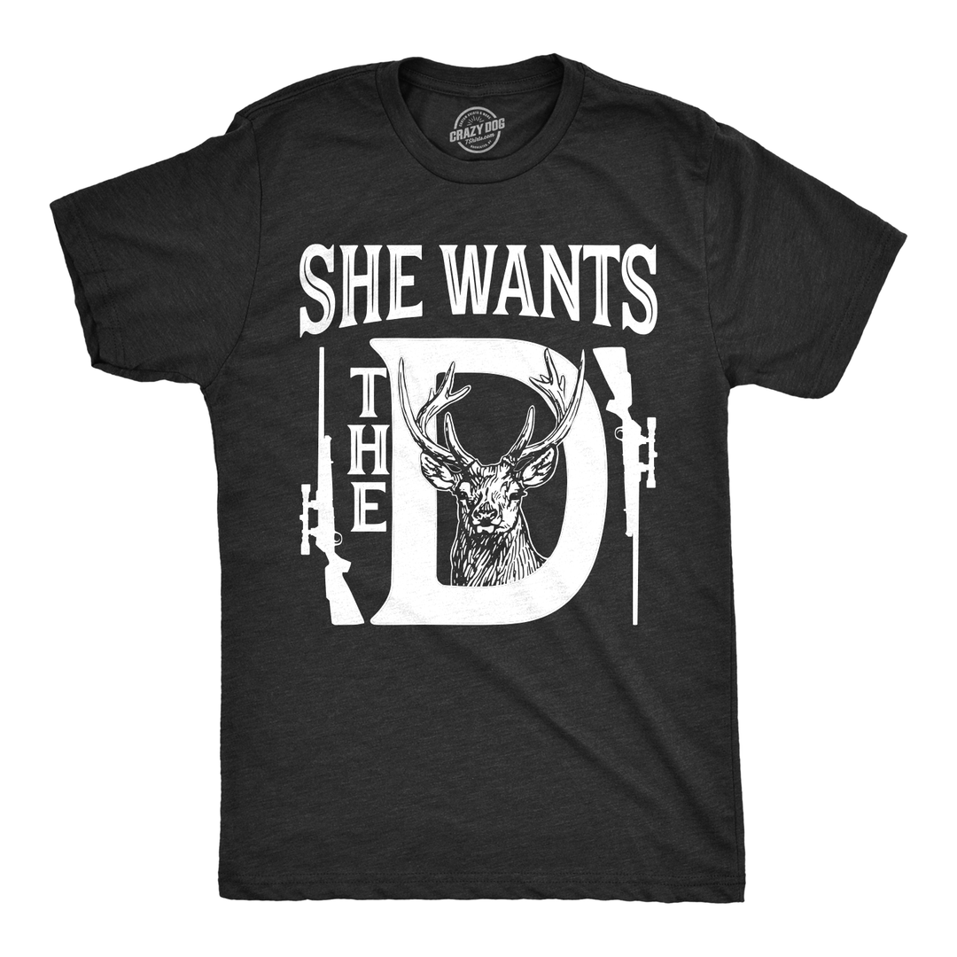 Funny Heather Black She Wants The D Mens T Shirt Nerdy Hunting sex Tee