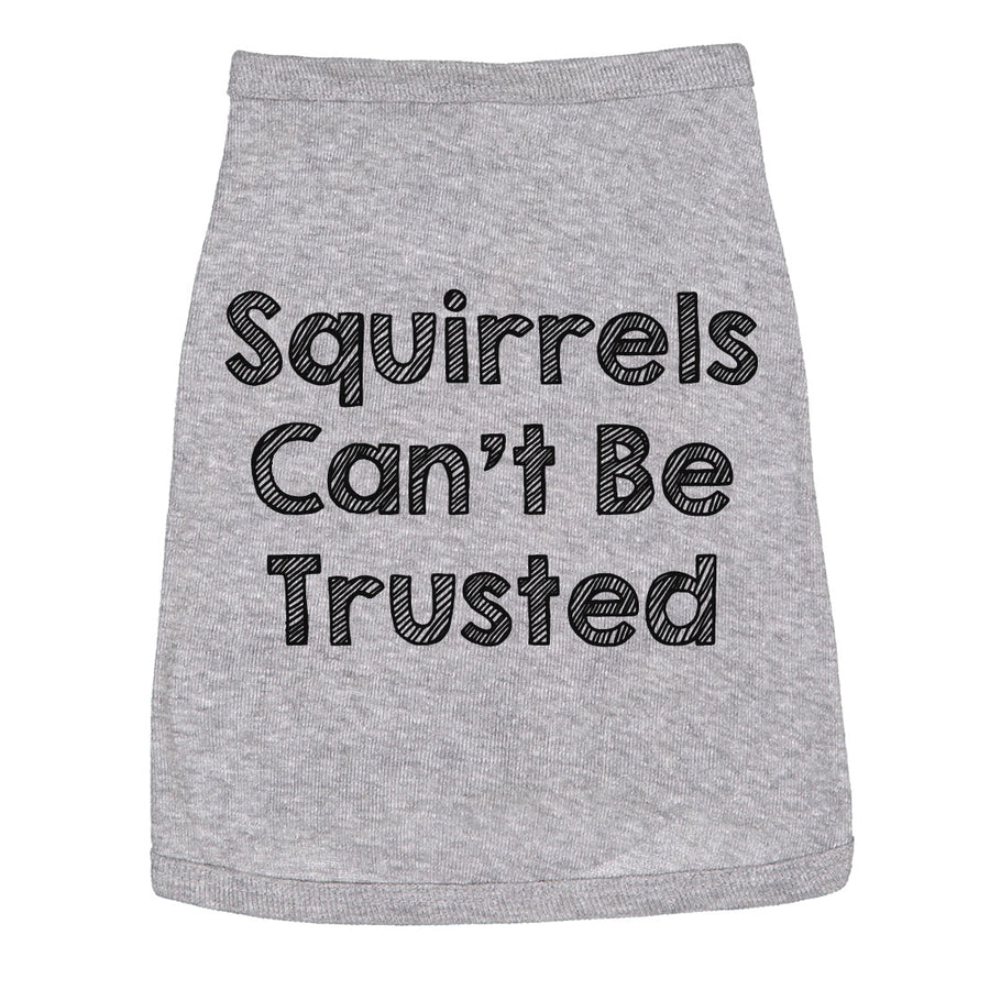 Funny Heather Grey Squirrels Cant Be Trusted Dog Shirt Nerdy Dog Tee