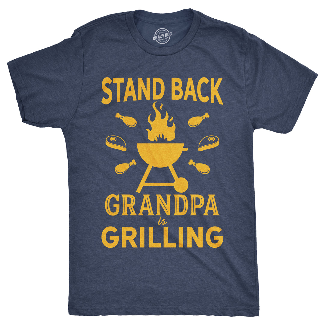 Funny Heather Navy - Grandpa Grilling Stand Back Grandpa Is Grilling Mens T Shirt Nerdy Father's Day Grandfather Tee