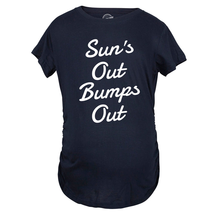 Suns Out Bumps Out Maternity T Shirt