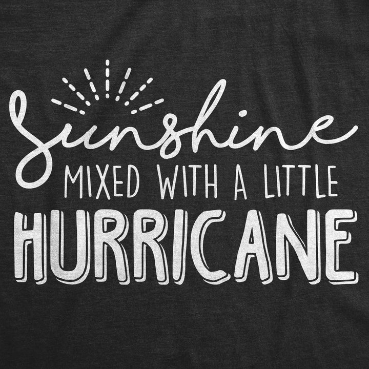 Sunshine Mixed With A Little Hurricane Women's T Shirt