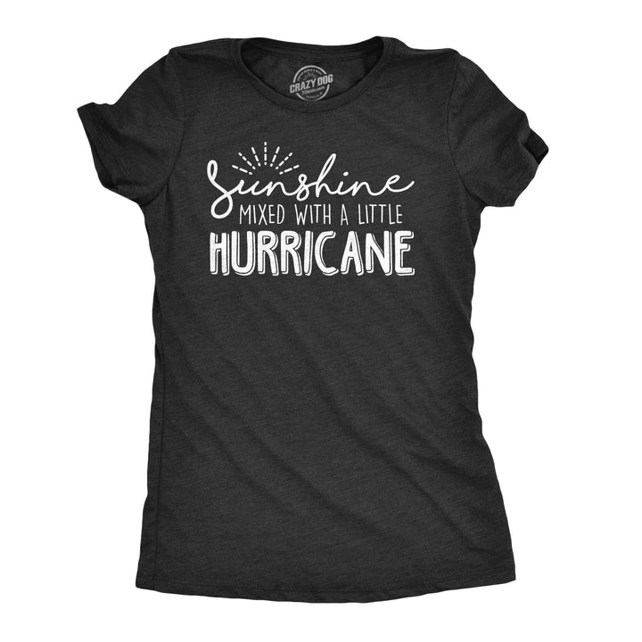 Funny Heather Black Sunshine Mixed With A Little Hurricane Womens T Shirt Nerdy Sarcastic Tee