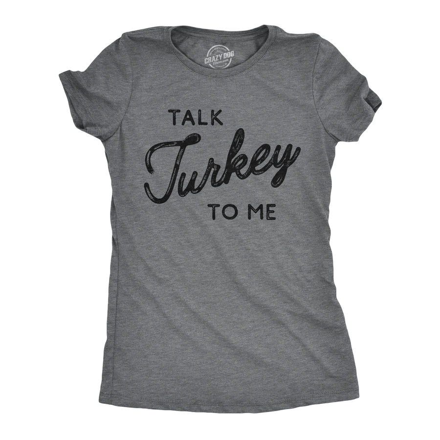 Funny Dark Heather Grey Talk Turkey To Me Womens T Shirt Nerdy Thanksgiving sex Tee