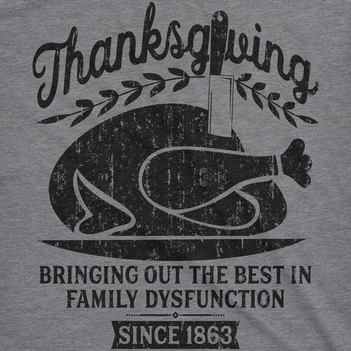 Thanksgiving Bringing Out The Best In Family Dysfunction Women's T Shirt