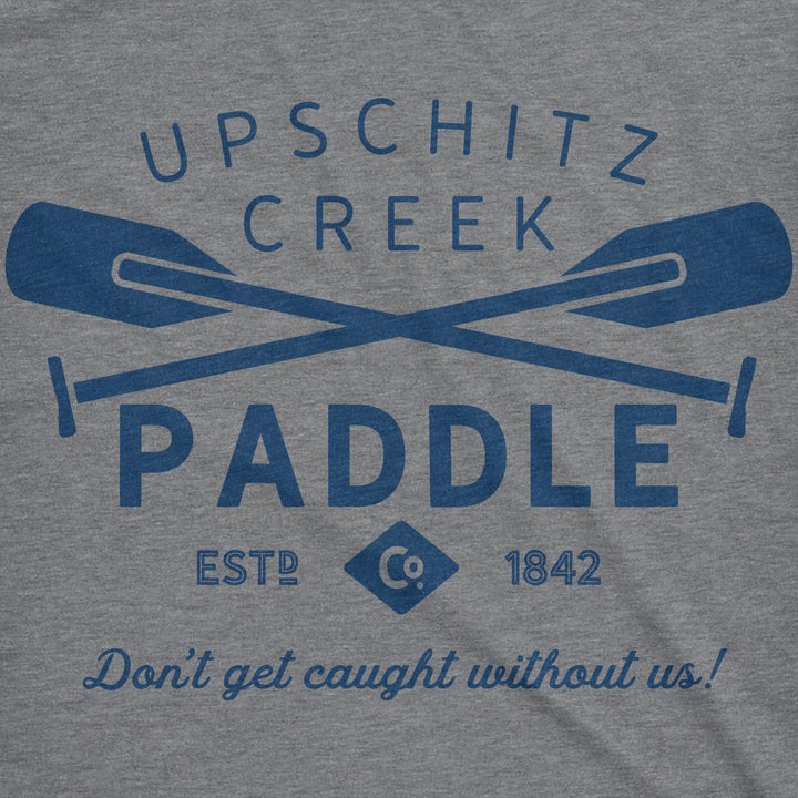 Upschitz Creek Men's T Shirt