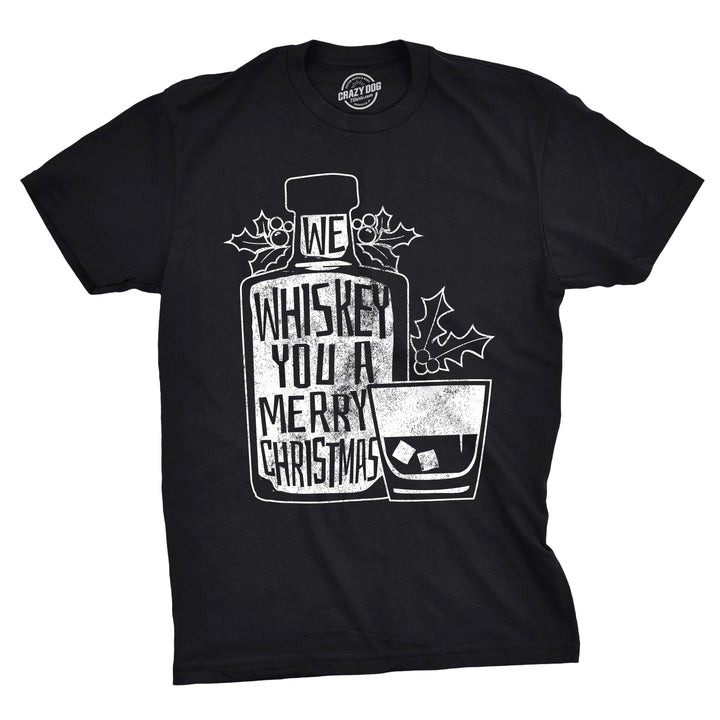 Funny Black We Whiskey You A Merry Christmas Mens T Shirt Nerdy Christmas liquor Tee