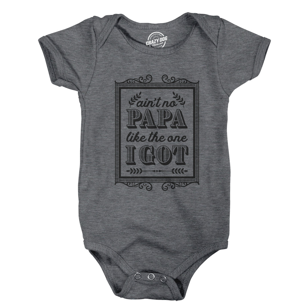 Funny Dark Heather Grey Ain't No Papa Like The One I Got Onesie Nerdy Father's Day Tee