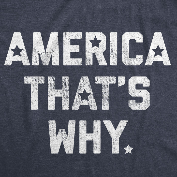 America That's Why Men's T Shirt