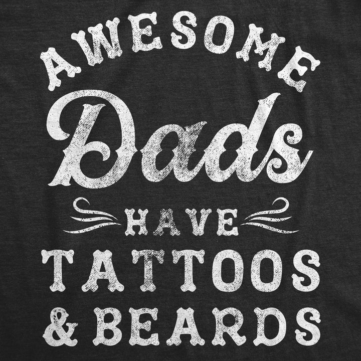 Awesome Dads Have Tattoos And Beards Men's T Shirt