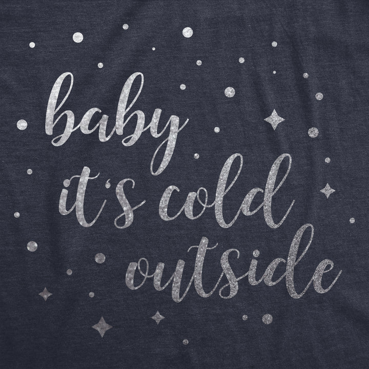 Baby It’s Cold Outside Maternity T Shirt