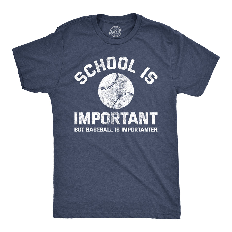 Funny Heather Navy School Is Important But Baseball Is Importanter Mens T Shirt Nerdy Baseball Tee