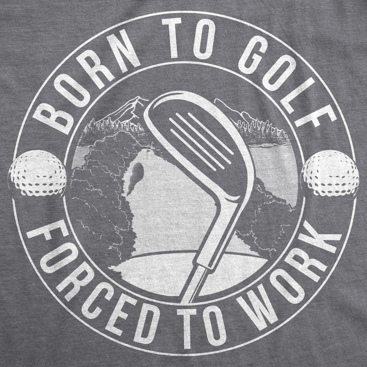 Born To Golf Men's T Shirt