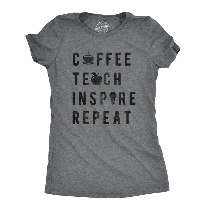 Funny Dark Heather Grey Coffee Teach Inspire Repeat Womens T Shirt Nerdy Coffee Teacher Tee