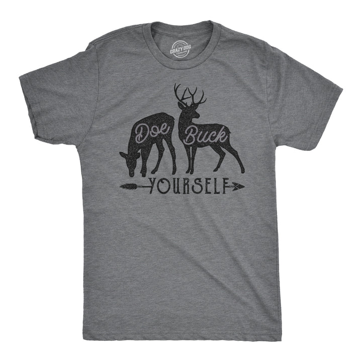 Funny Dark Heather Grey Doe Buck Yourself Mens T Shirt Nerdy Hunting Sarcastic Tee