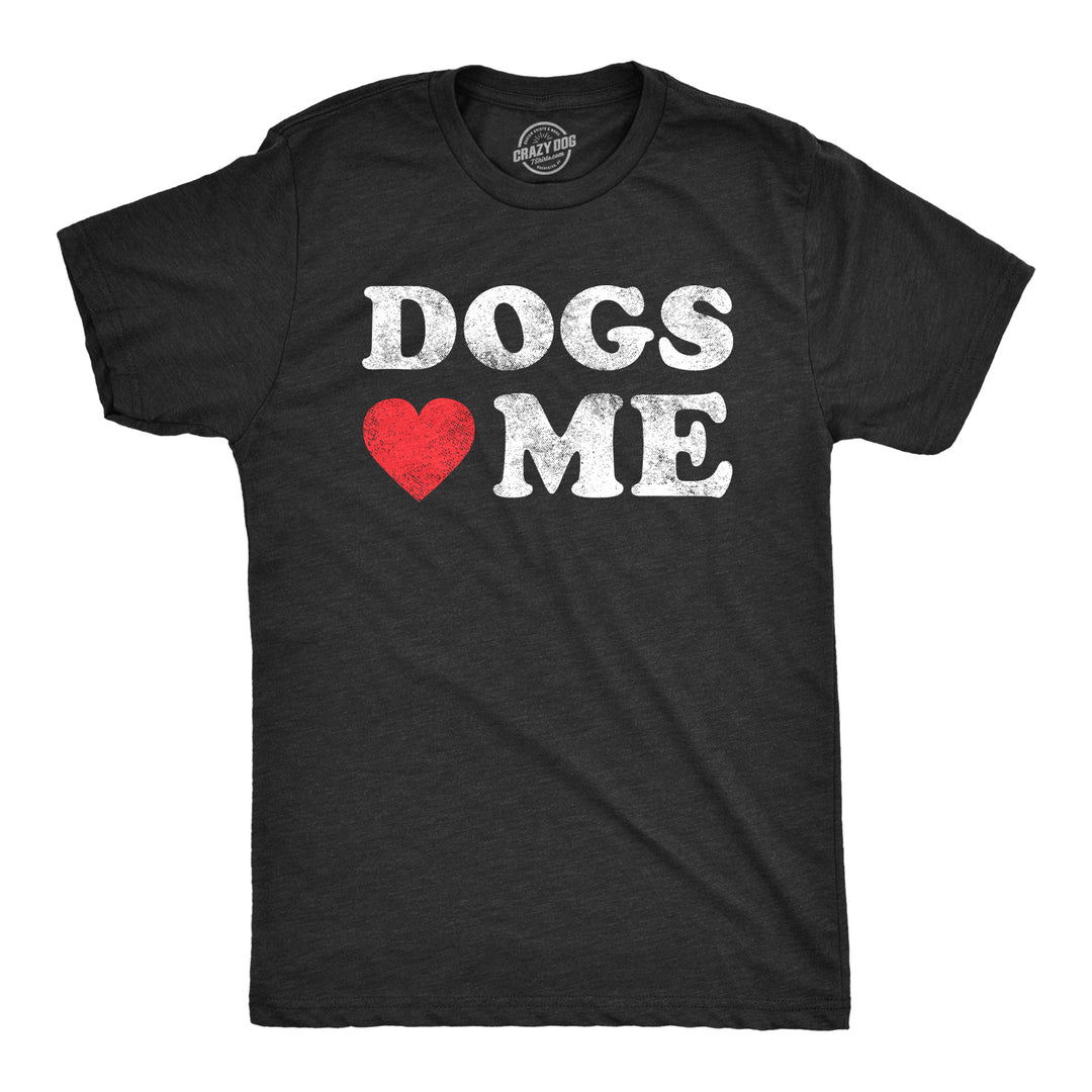 Funny Heather Black Dogs Love Me Mens T Shirt Nerdy Dog Tee