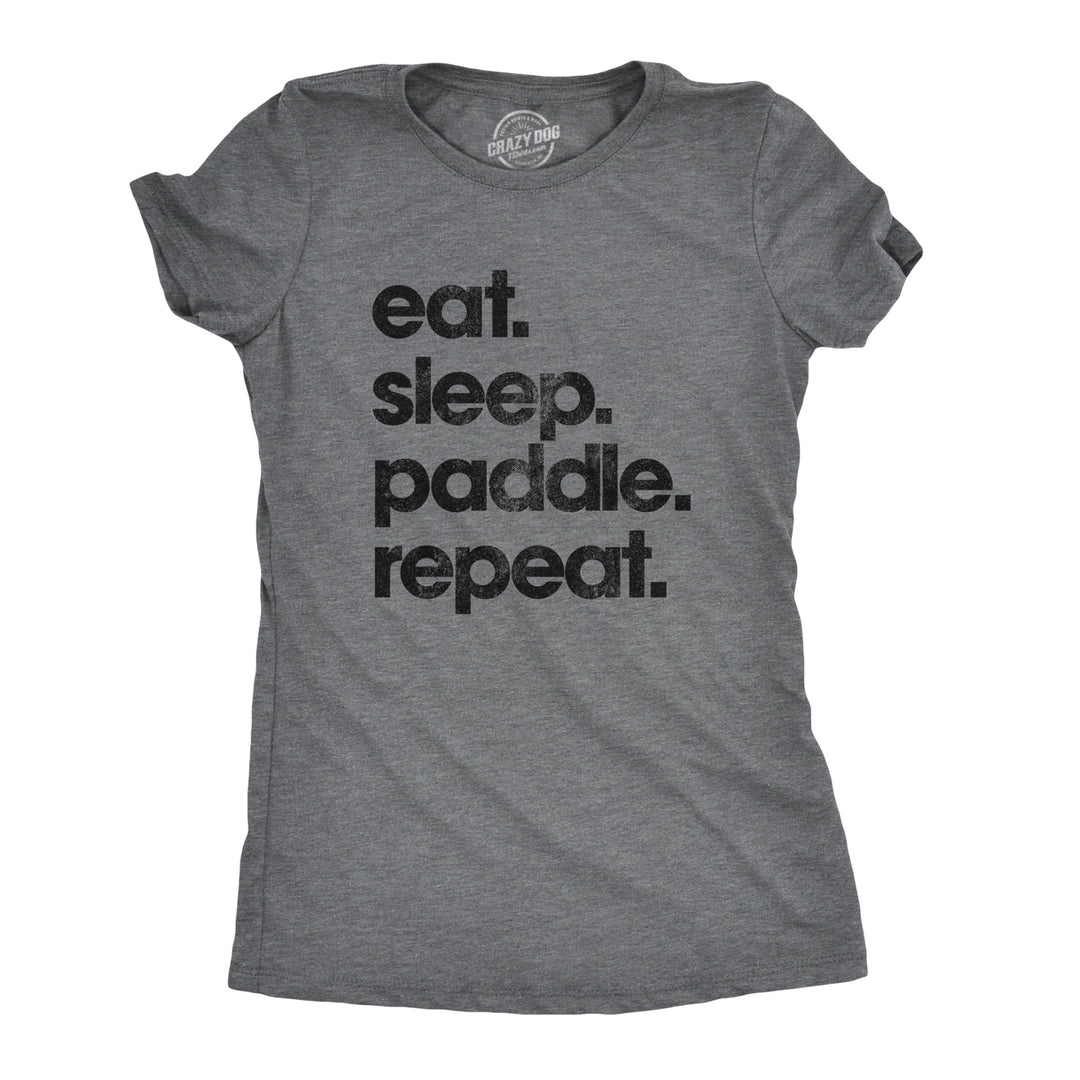 Funny Dark Heather Grey Eat Sleep Paddle Repeat Womens T Shirt Nerdy camping Tee