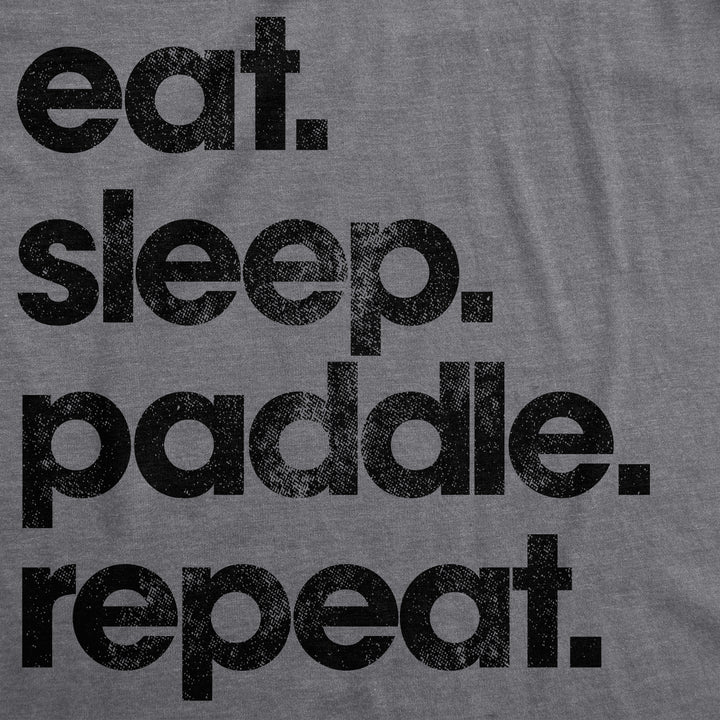 Eat Sleep Paddle Repeat Women's T Shirt