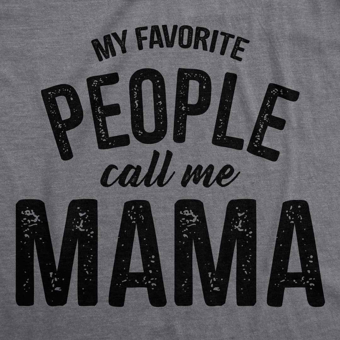 My Favorite People Call Me Mama Women's T Shirt