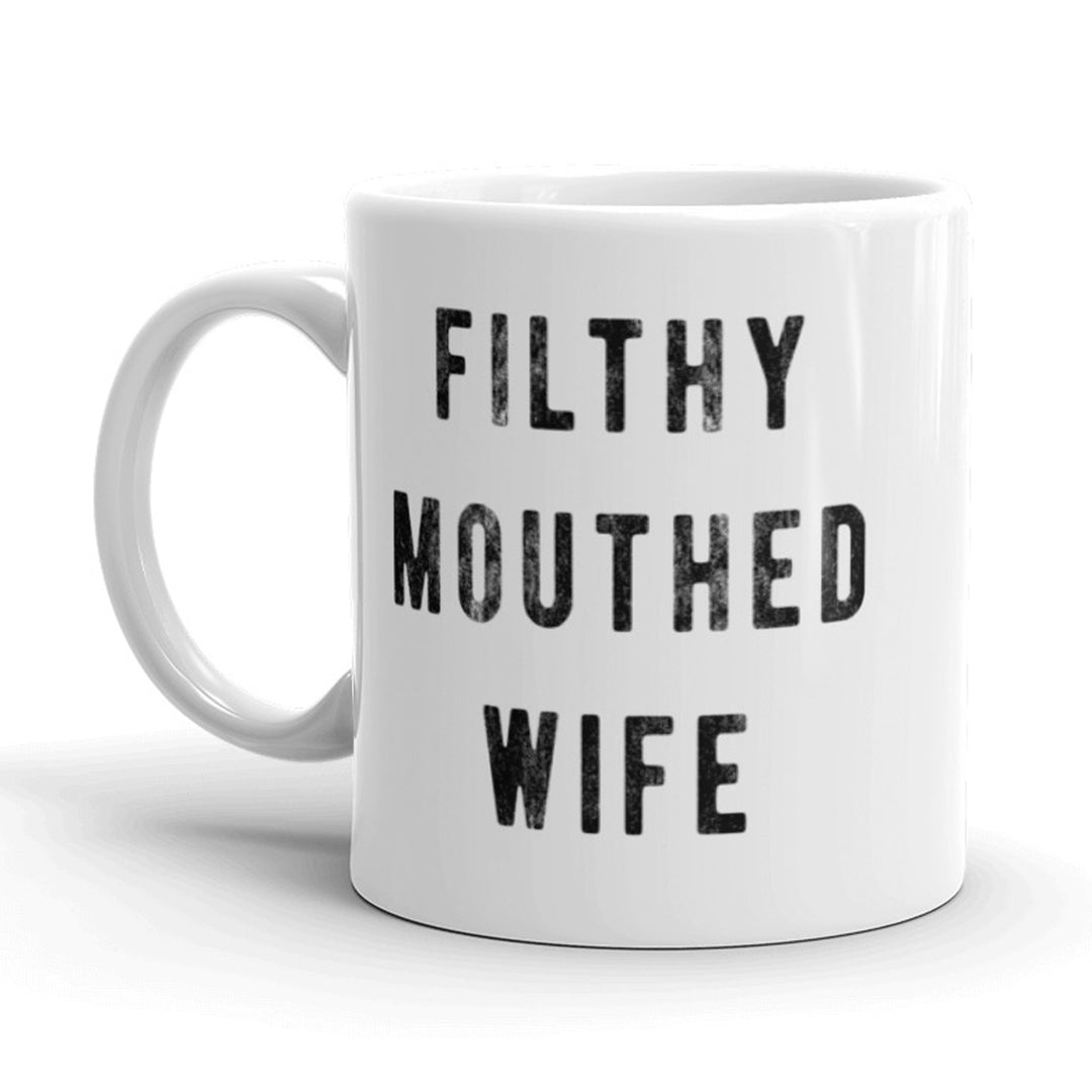 Funny White Filthy Mouthed Wife Coffee Mug Nerdy Tee