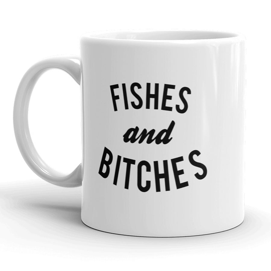 Funny White Fishes And Bitches Coffee Mug Nerdy fishing Tee