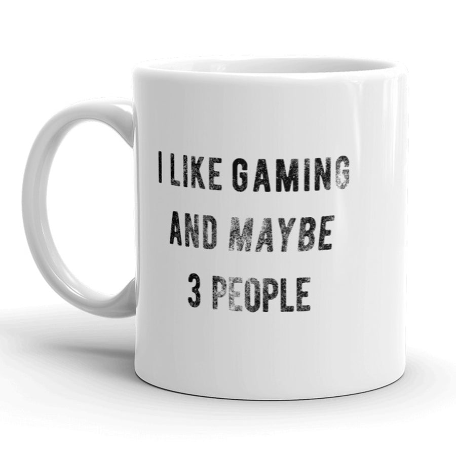 Funny White I Like Gaming And Maybe 3 People Coffee Mug Nerdy video game Tee