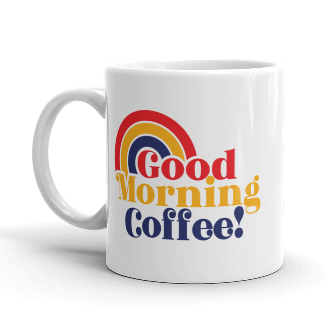 Funny White Good Morning Coffee Coffee Mug Nerdy Tee