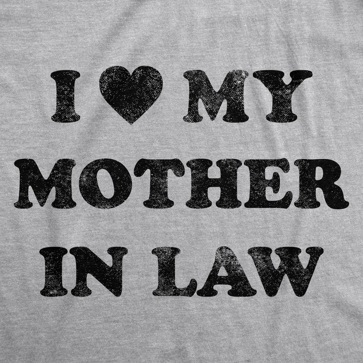 I Love My Mother In Law Men's T Shirt