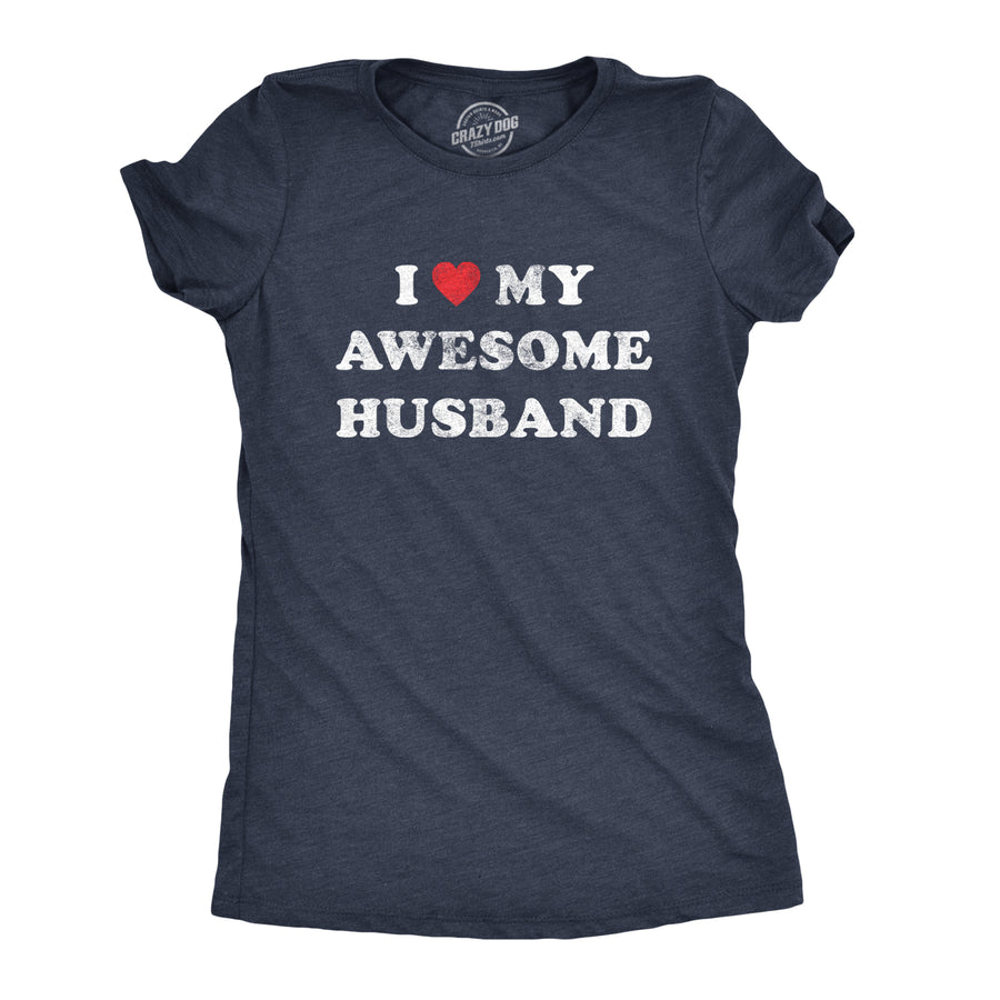 Funny Heather Navy I Love My Awesome Husband Womens T Shirt Nerdy Valentine's Day Tee