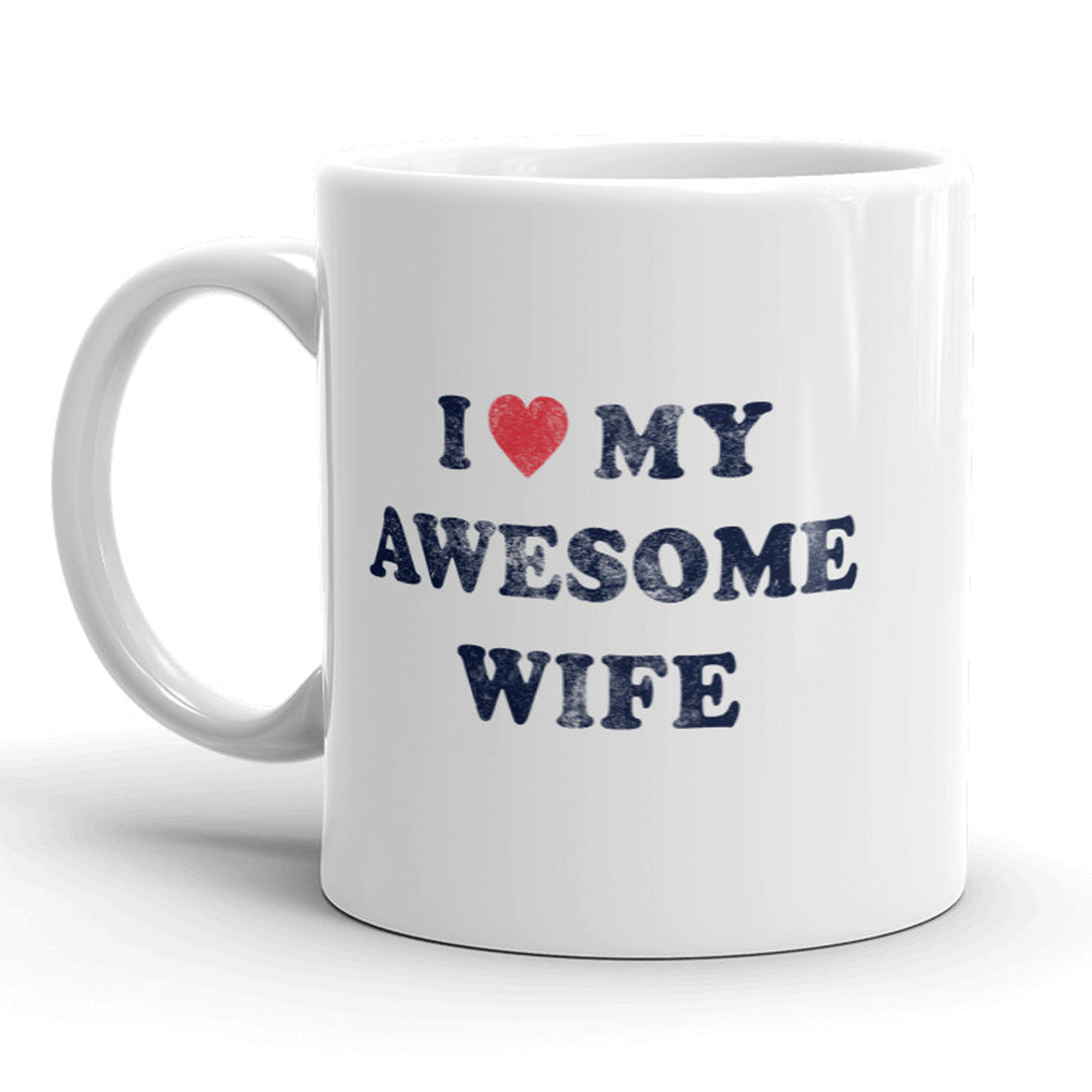 Funny White I Love My Awesome Wife Coffee Mug Nerdy valentine's day Tee