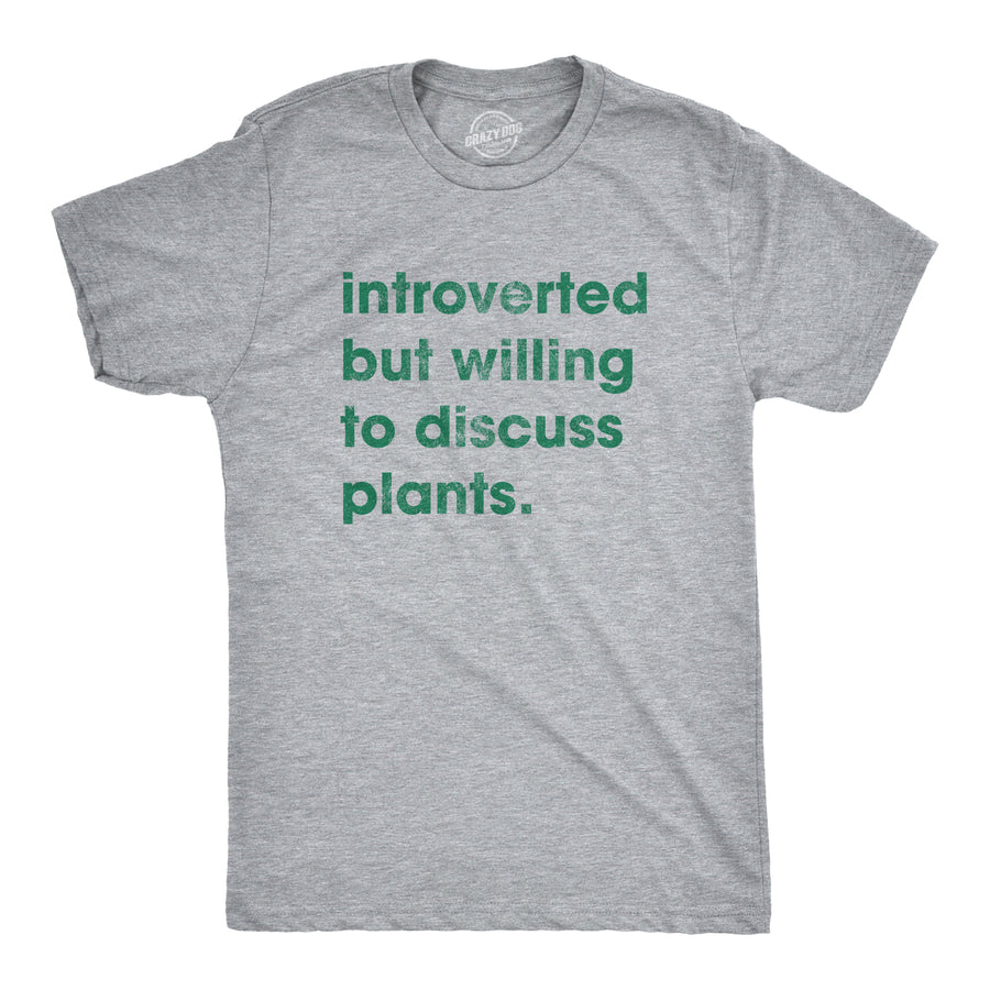 Funny Light Heather Grey Introverted But Willing To Discuss Plants Mens T Shirt Nerdy Introvert Tee