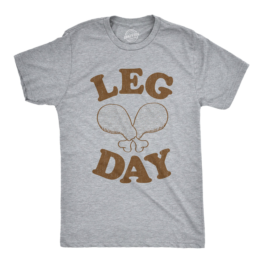 Funny Light Heather Grey Leg Day Mens T Shirt Nerdy Thanksgiving Fitness Food Tee