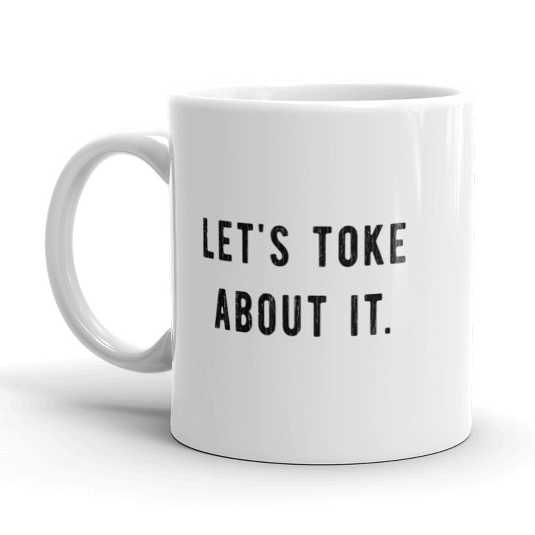 Funny White Let's Toke About It Coffee Mug Nerdy Tee