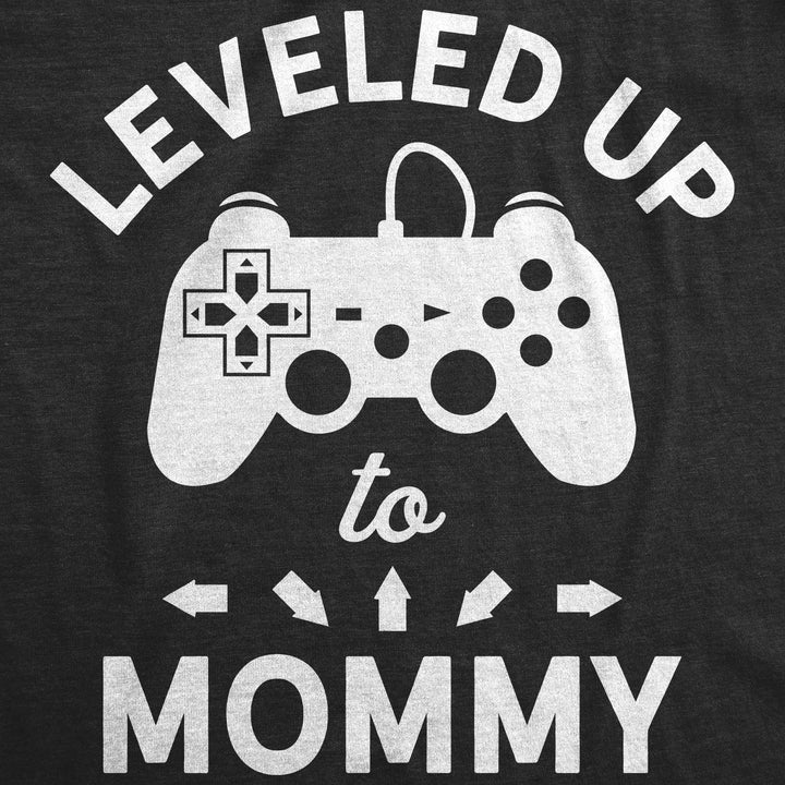 Leveled Up To Mommy Maternity T Shirt