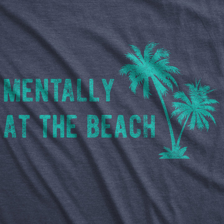 Mentally At The Beach Women's T Shirt