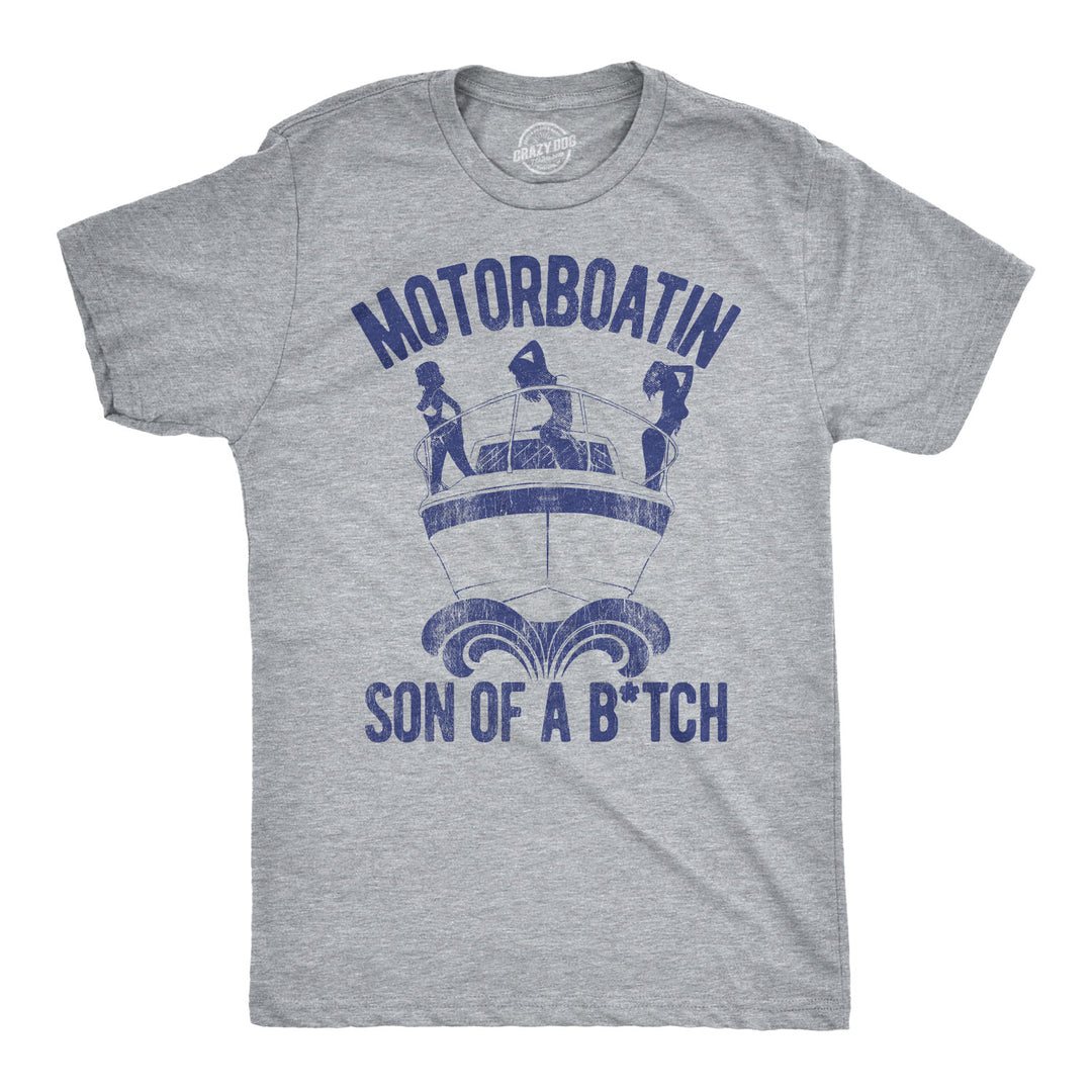 Funny Light Heather Grey Motorboatin Son Of A Bitch Mens T Shirt Nerdy TV & Movies Fishing Tee