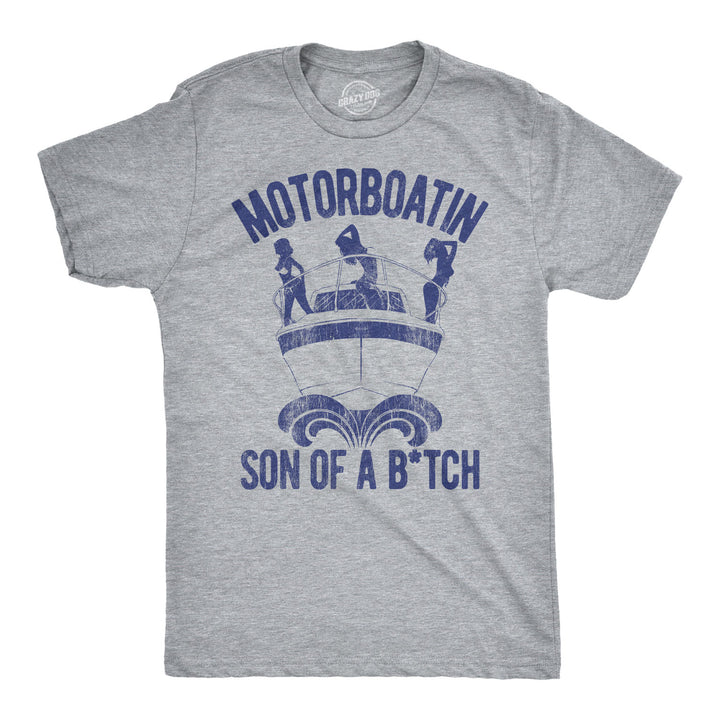 Funny Light Heather Grey Motorboatin Son Of A Bitch Mens T Shirt Nerdy TV & Movies Fishing Tee