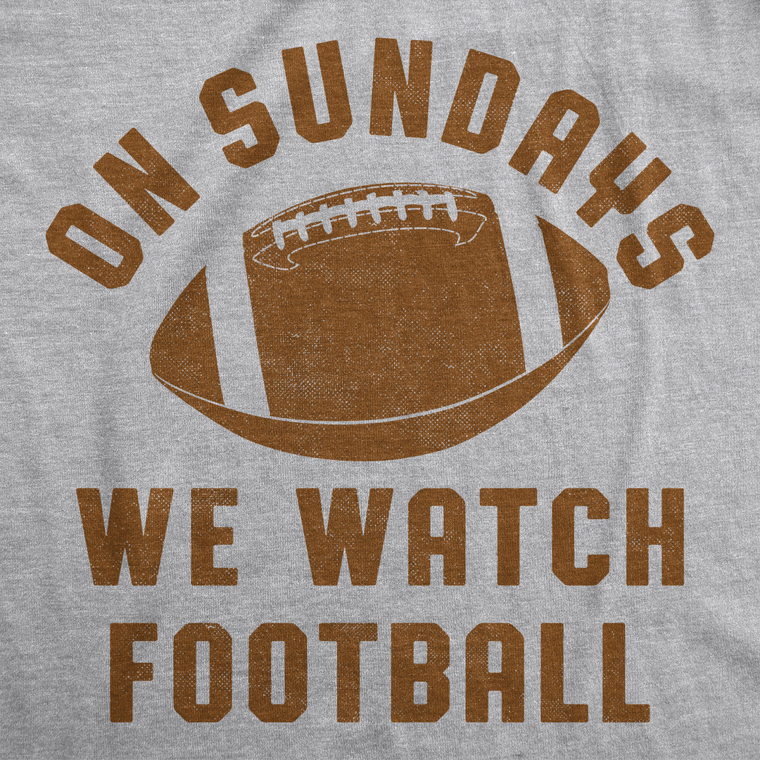 On Sundays We Watch Football Men's T Shirt