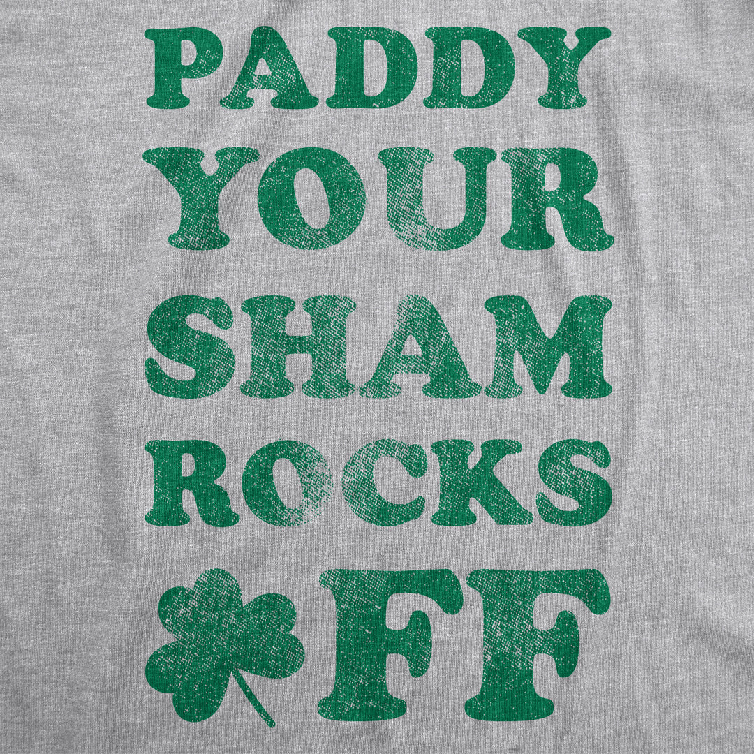 Paddy Your Shamrocks Off Men's T Shirt