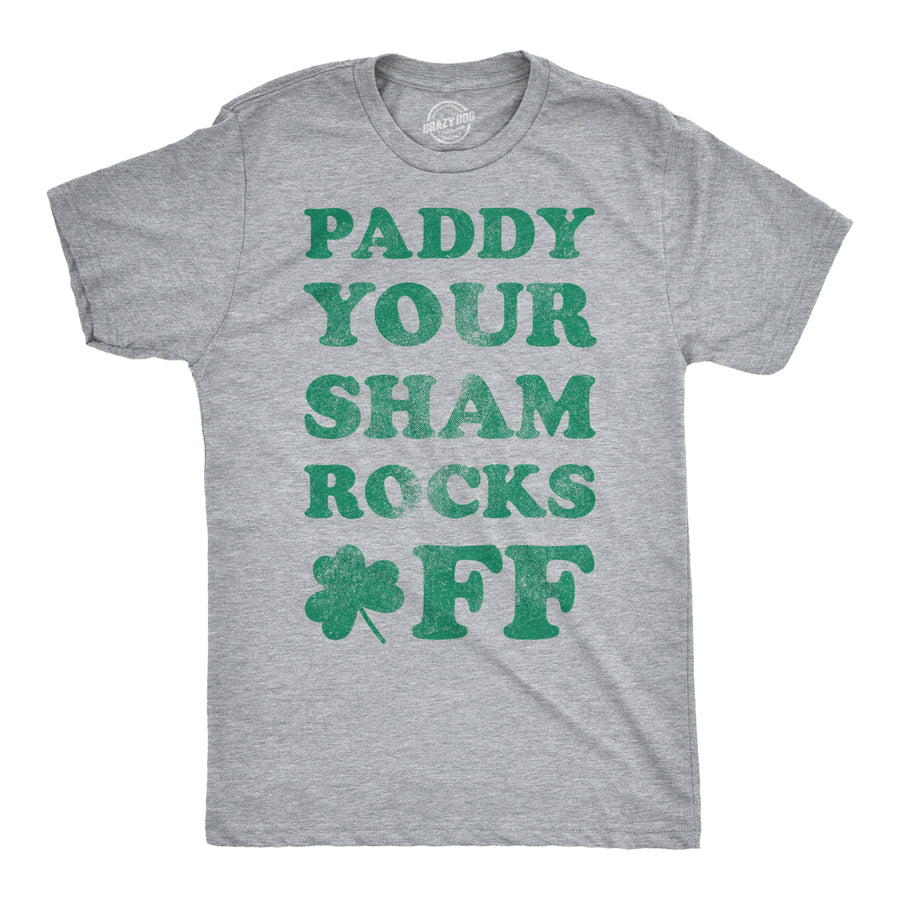 Funny Light Heather Grey - Paddy Shamrocks Paddy Your Shamrocks Off Mens T Shirt Nerdy Saint Patrick's Day Tee