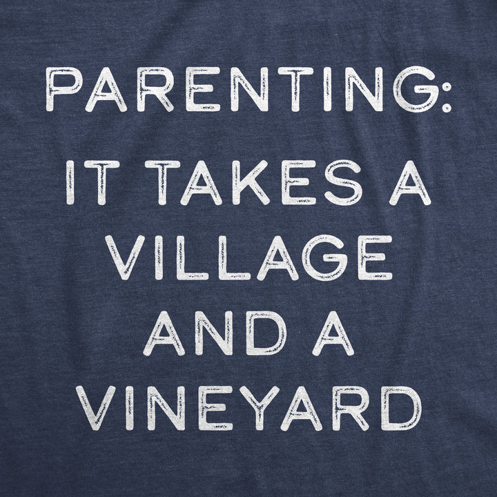 It Takes A Village And A Vineyard Women's T Shirt