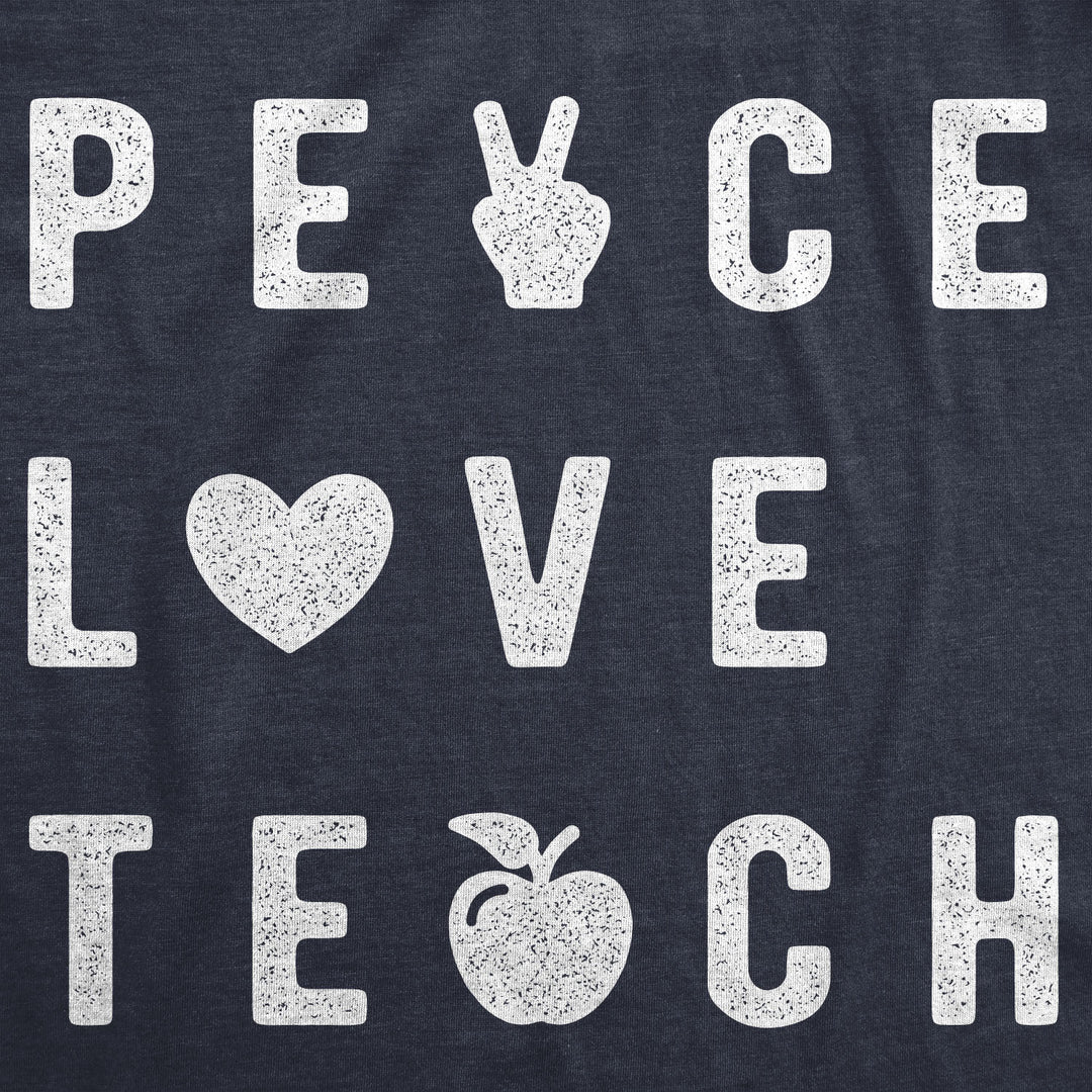 Peace Love Teach Women's T Shirt