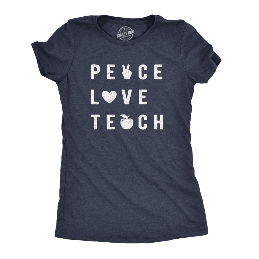 Funny Heather Navy Peace Love Teach Womens T Shirt Nerdy Teacher Tee