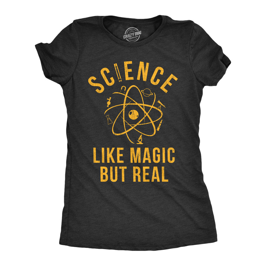 Funny Heather Black Science: Like Magic But Real Womens T Shirt Nerdy Science Nerdy Tee