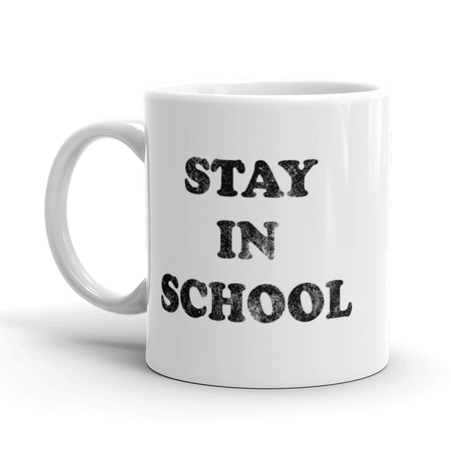 Funny White Stay In School Coffee Mug Nerdy Tee