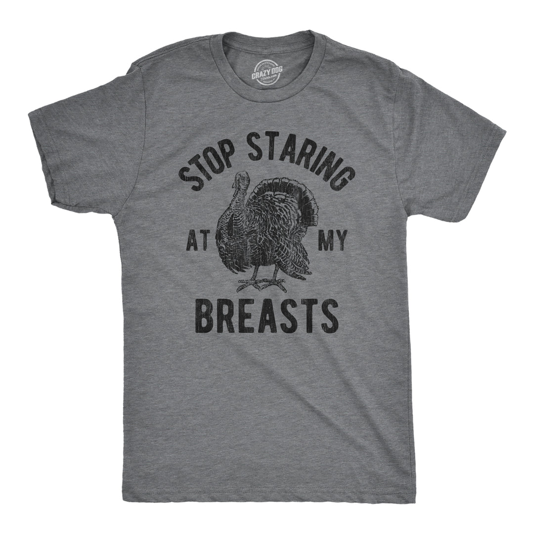 Funny Dark Heather Grey Stop Staring At My Breasts Mens T Shirt Nerdy Thanksgiving Sex Food Tee