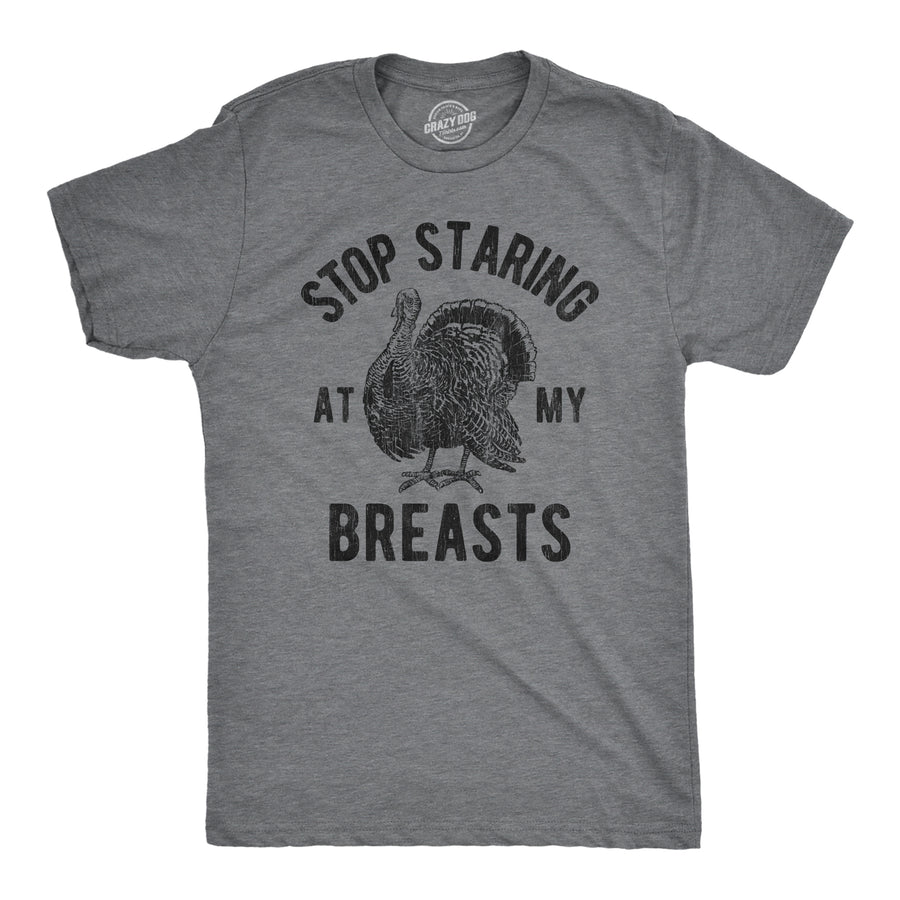 Funny Dark Heather Grey Stop Staring At My Breasts Mens T Shirt Nerdy Thanksgiving Sex Food Tee